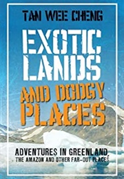 Exotic Lands and Dodgy Places (Wee Cheng Tan)