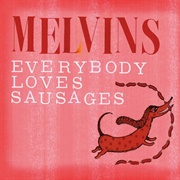 Everybody Loves Sausages (Melvins, 2013)