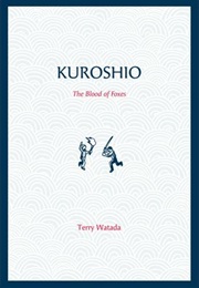 Kuroshio: The Blood of Foxes (Terry Watada)