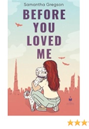 Before You Loved Me (Samantha Gregson)