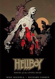 Hellboy: House of the Living Dead (OGN) (Mike Mignola and Richard Corben)
