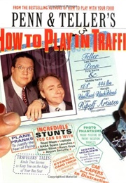 Penn & Teller's How to Play in Traffic (Penn & Teller)