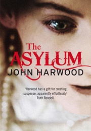 The Asylum (John Harwood)