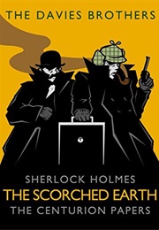 Sherlock Holmes: The Scorched Earth (The Davies Brothers)