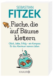 Fische, Die Auf Bäume Klettern (Sebastian Fitzek)