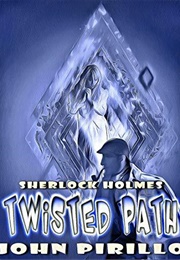 Sherlock Holmes: Twisted Path (John Pirillo)