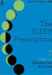 The Sleep Prescription (Aric A. Prather)