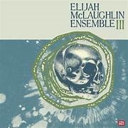 Elijah McLaughlin Ensemble - Elijah McLaughlin Ensemble III