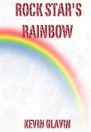 Rock Star's Rainbow (Kevin Glavin)
