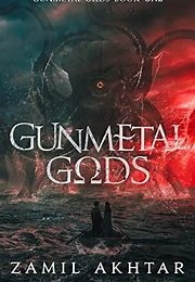 Gunmetal Gods (Zamil Akhtar)