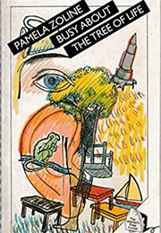 Busy About the Tree of Life and Other Stories (Pamela Zoline)