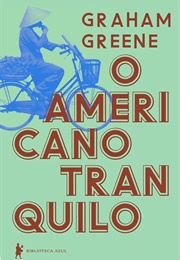 O Americano Tranquilo (Graham Greene)