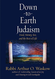 Down-To-Earth Judaism (Arthur Waskow)