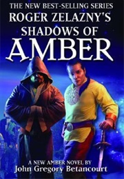 Roger Zelazny&#39;s Shadows of Amber (John Gregory Betancourt)