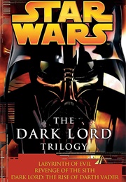 Star Wars: The Dark Lord Trilogy (James Luceno)
