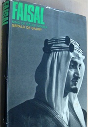 Faisal: King of Saudi Arabia (Gerald De Gaury)