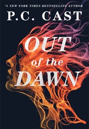Out of the Dawn (P.C. Cast)