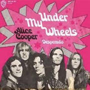 Under My Wheels - Alice Cooper
