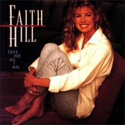 Take Me as I Am - Faith Hill
