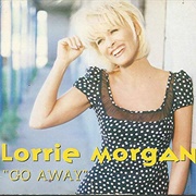 Go Away - Lorrie Morgan