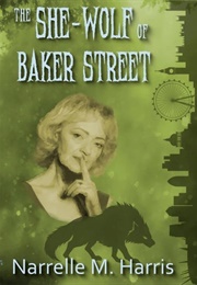 The She-Wolf of Baker Street (Narrelle M Harris)