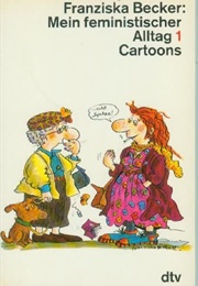 Mein Feministischer Alltag (Franziska Becker)