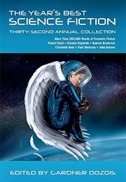 The Year's Best Science Fiction: 32nd Annual Collection (Gardner Dozois)