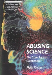Abusing Science: The Case Against Creationism (Philip Kitcher)