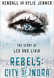Rebels: City of Indra (Kendall &amp; Kylie Jenner)