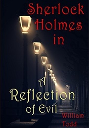 Sherlock Holmes in a Reflection of Evil (William Todd)