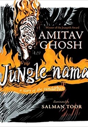 Jungle Nama: A Story of the Sunderban (Amitav Ghosh)