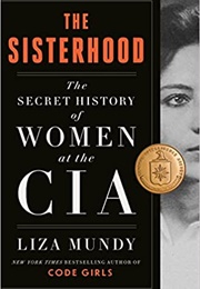 The Sisterhood: The Secret History of Women at the CIA (Liza Mundy)