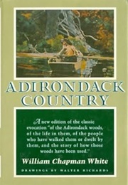 Adirondack Country (William Chapman White)