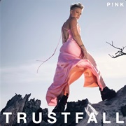 TRUSTFALL - P!Nk