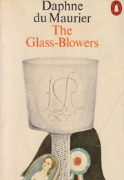 The Glass-Blowers (Daphne Du Maurier)