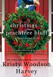 Christmas in Peachtree Bluff (Kristy Woodson Harvey)