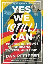 Yes We (Still) Can (Dan Pfeiffer)