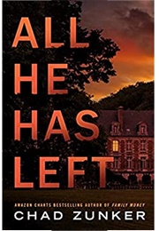 All He Has Left (Chad Zunker)