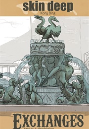 Skin Deep: Exchanges (Kory Bing)