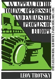 An Appeal to the Toiling, Oppressed and Exhausted Peoples of Europe (Leon Trotsky)