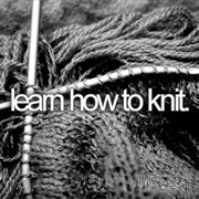 Learn How to Knit