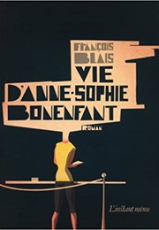 Vie D'Anne-Sophie Bonenfant (François Blais)