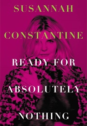 Ready for Absolutely Nothing (Susannah Constantine)