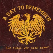 For Those Who Have Heart (A Day to Remember, 2007)