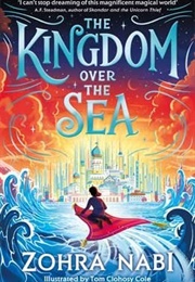 The Kingdom Over the Sea (Zohra Nabi)