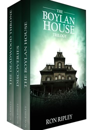 The Boylan House Trilogy (Ron Ripley)