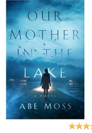 Our Mother in the Lake (Abe Moss)