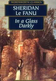 In a Glass Darkly (J. Sheridan Le Fanu)