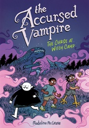 The Accursed Vampire Vol. 2: The Curse at Witch Camp (Madeline McGrane)
