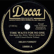 Time Waits for No One - 	Helen Forrest